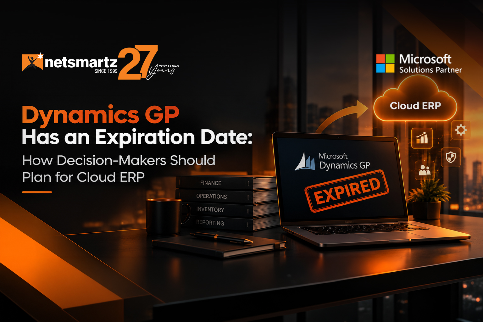 Dynamics GP Has an Expiration Date: How Decision-Makers Should Plan for Cloud ERP