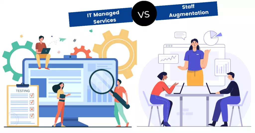 Managed Services vs. Staff Augmentation: Which One Do You Opt for Your Business
