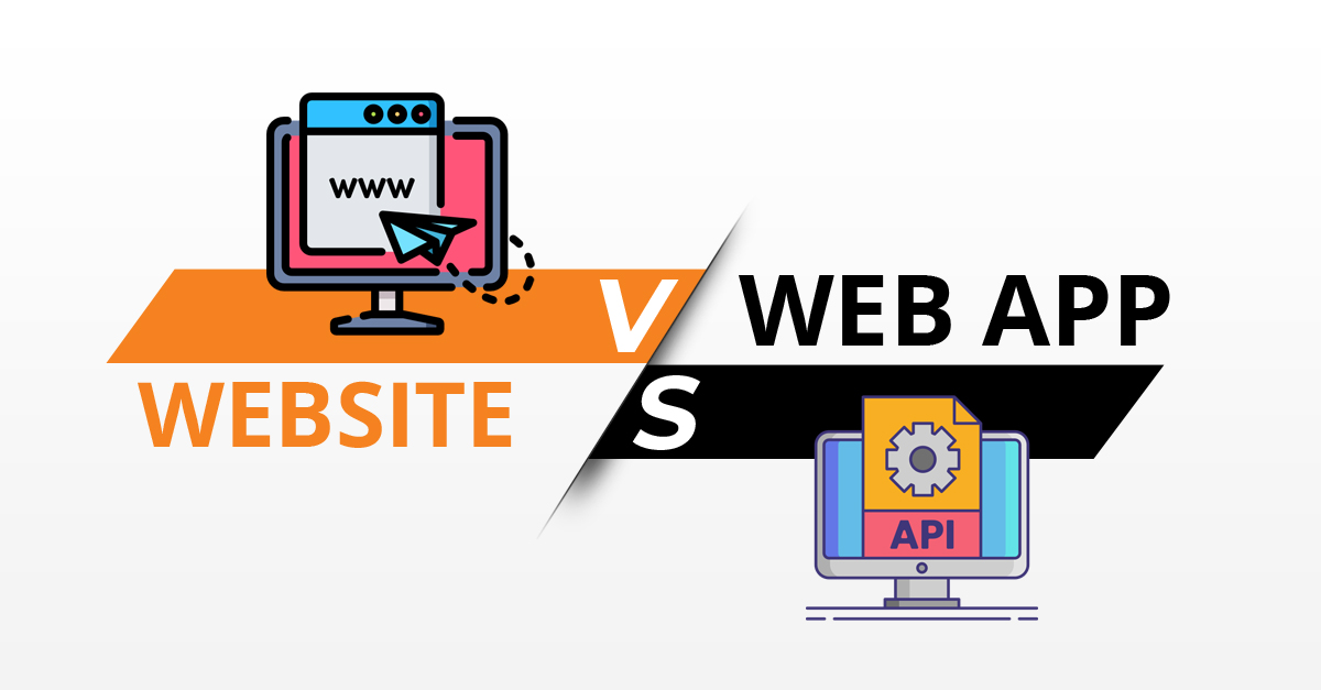 Understanding Web App Vs. Website to Find the Right Fit for your Organization