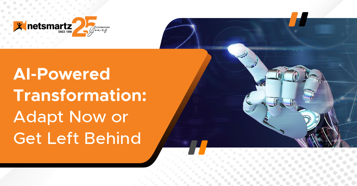 AI-Powered Transformation: Adapt Now or Get Left Behind