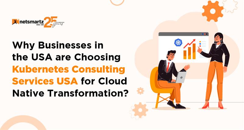 Why U.S. Businesses Choose Kubernetes Experts for Cloud-Native DevOps Transformation