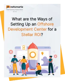 What are the Ways of Setting Up an Offshore Development Center for a Stellar ROI?