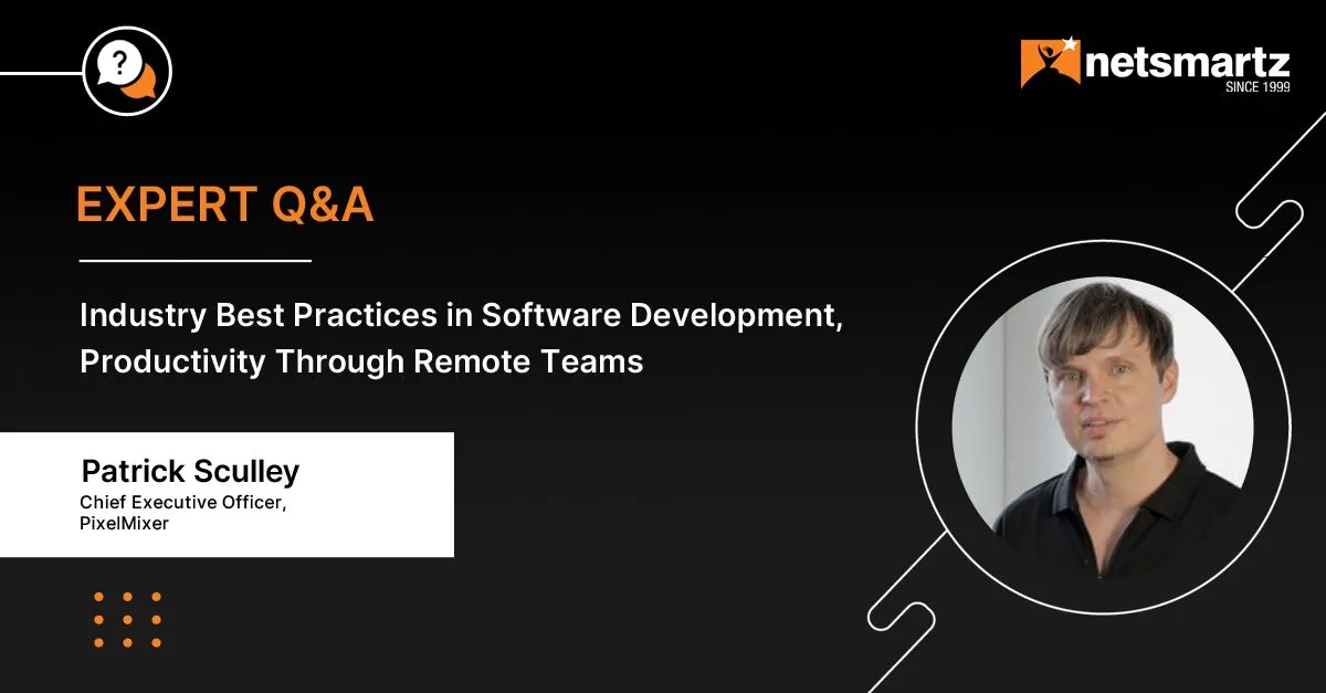 Industry Best Practices in Software Development, Productivity Through Remote Teams & Much More