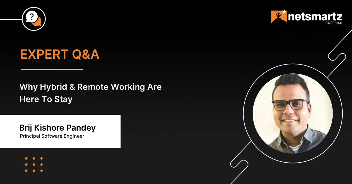 Why Hybrid &amp; Remote Working Are Here To Stay
