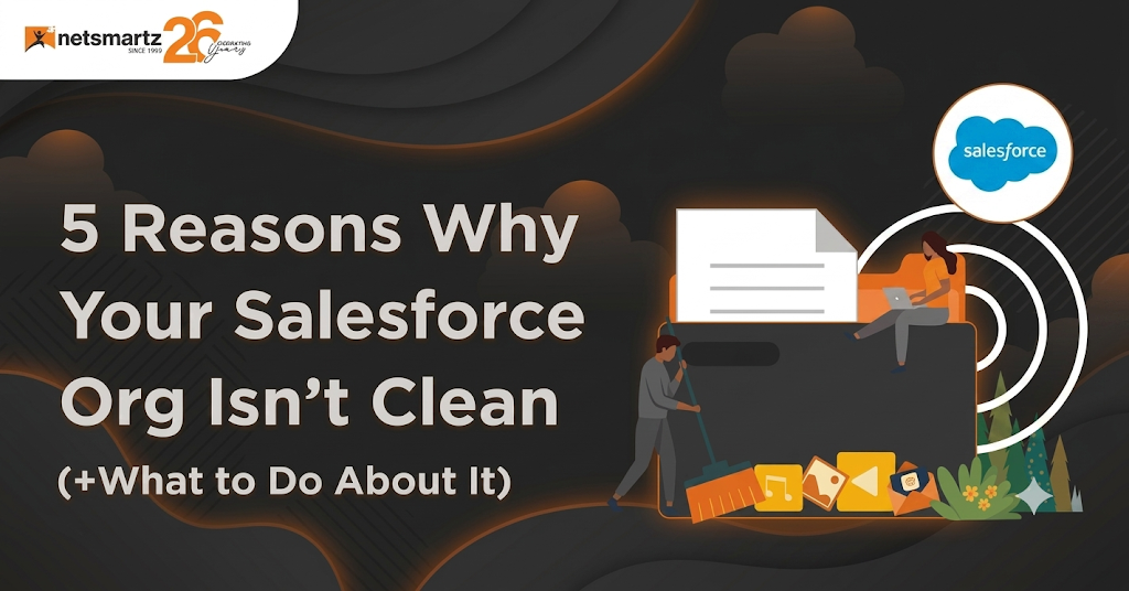 5 reasons your Salesforce organization isn’t clean (and what to do about it)