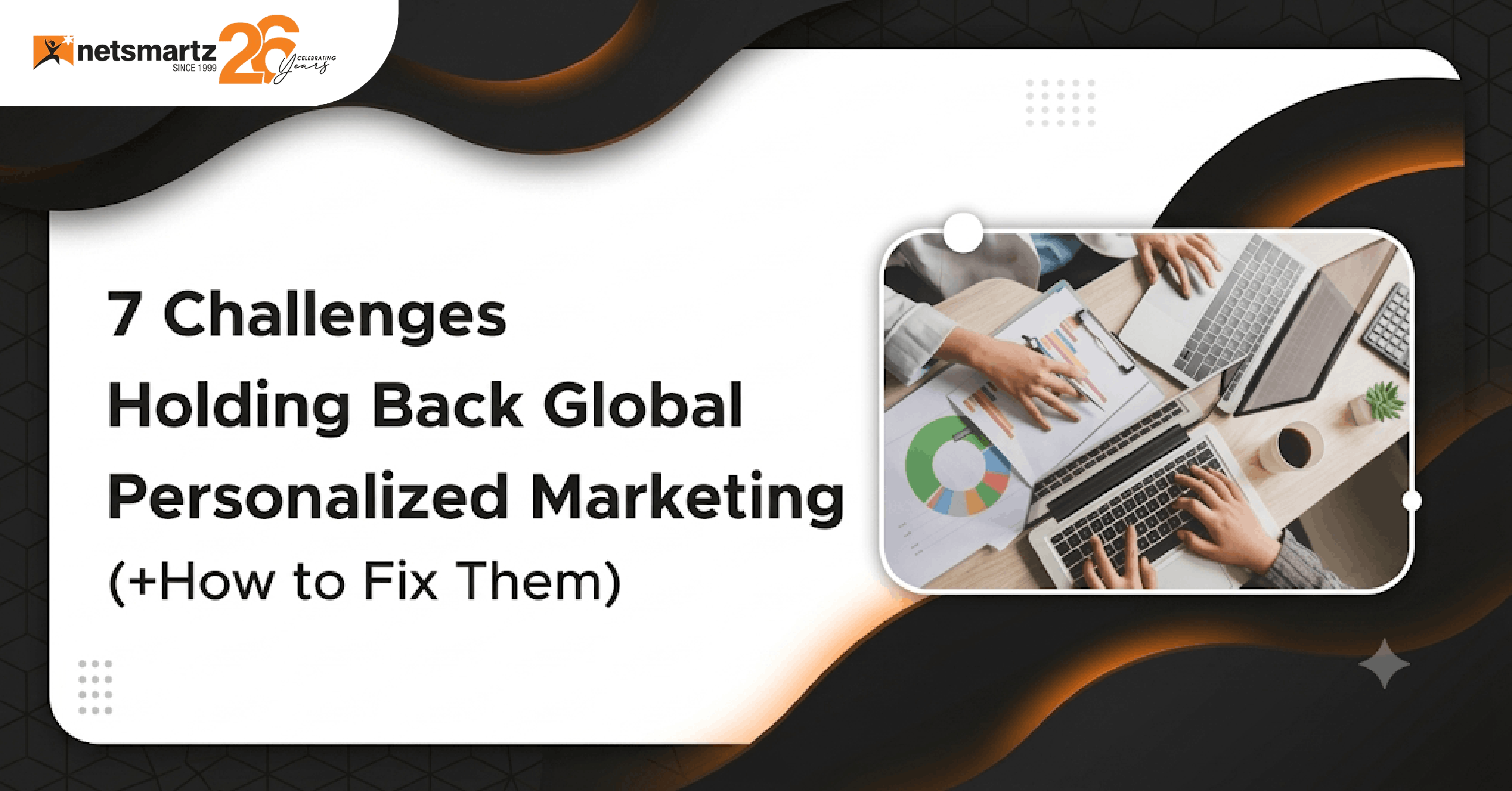 7 challenges holding back global personalized marketing (+ how to fix them)