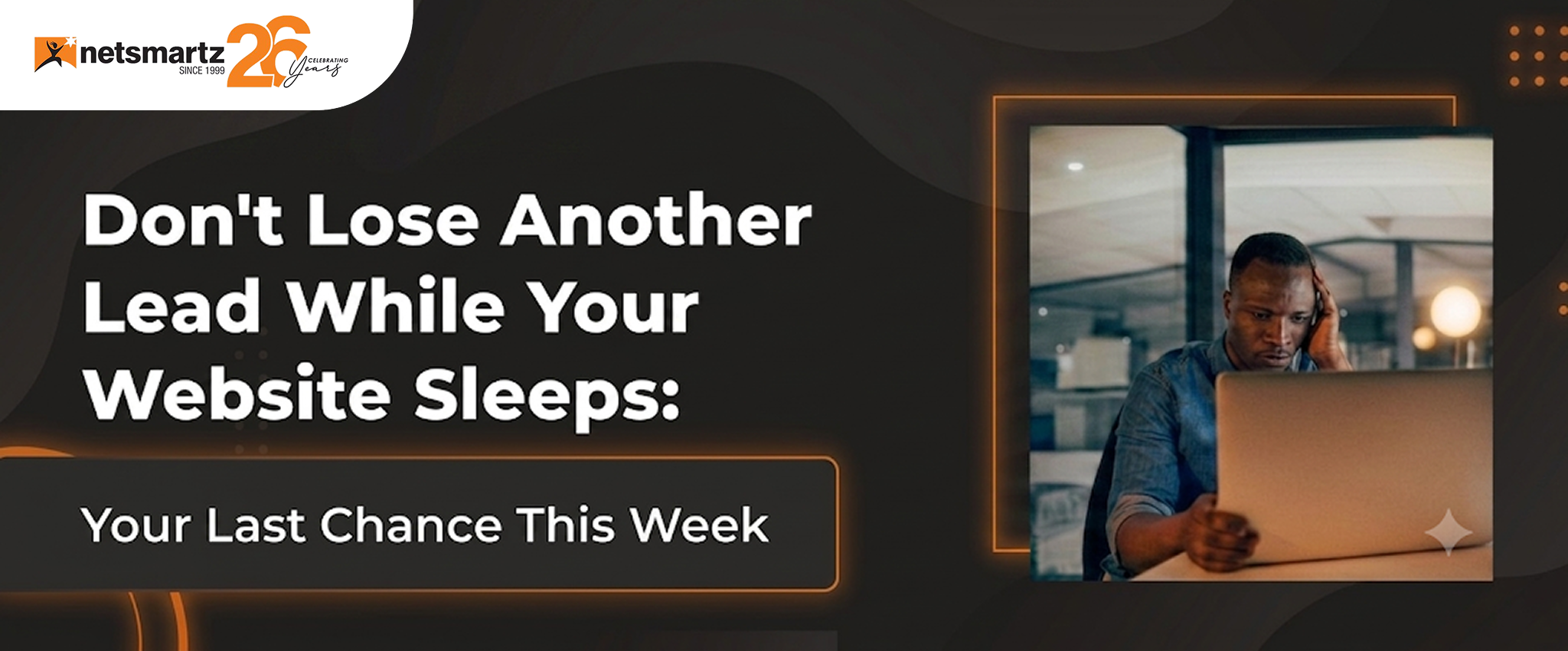 Don’t Lose Another Lead While Your Website Sleeps: Your Last Chance This Week