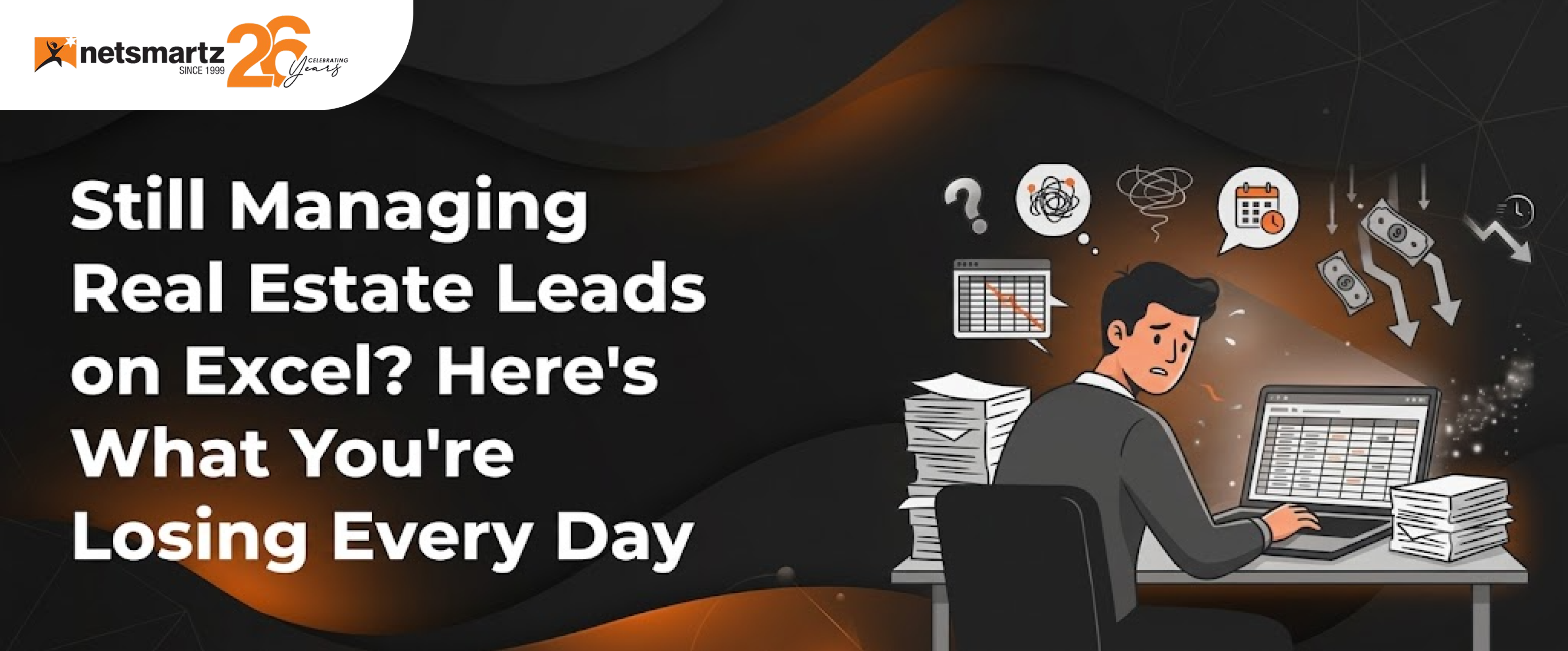 Still Managing Real Estate Leads on Excel? Here’s What You’re Losing Every Day