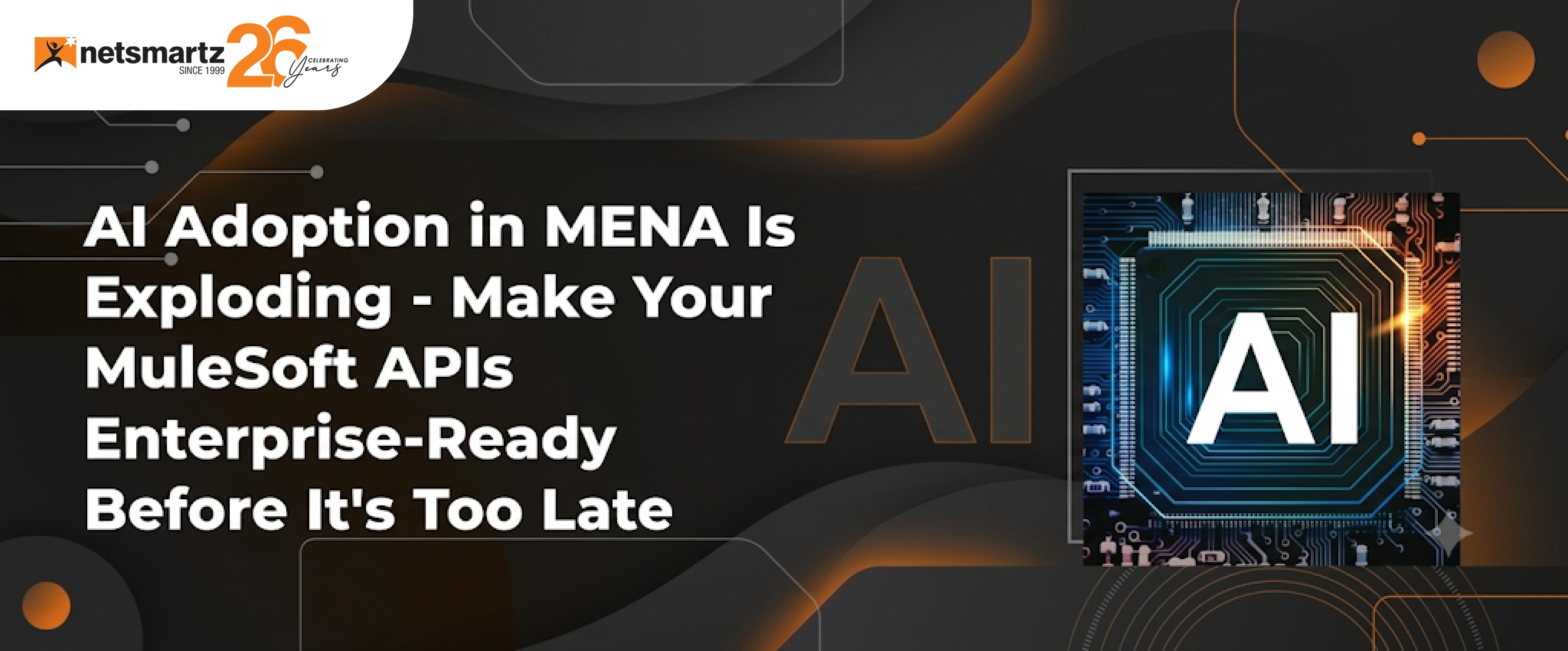 AI Adoption in MENA Is Exploding – Make Your MuleSoft APIs Enterprise-Ready Before It's Too Late