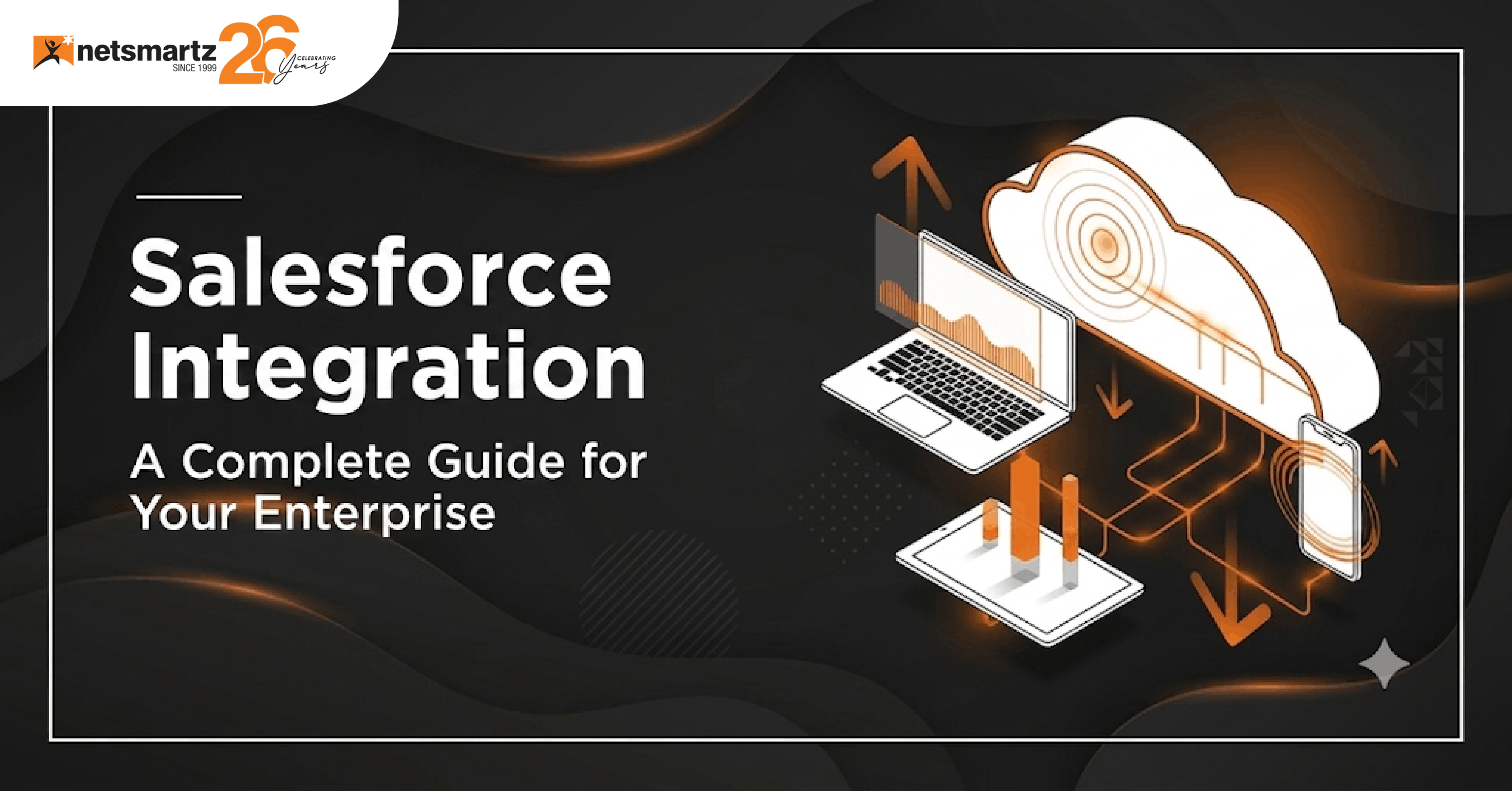 Unleashing the Power of Salesforce Integration: A Complete Guide for Your Enterprise