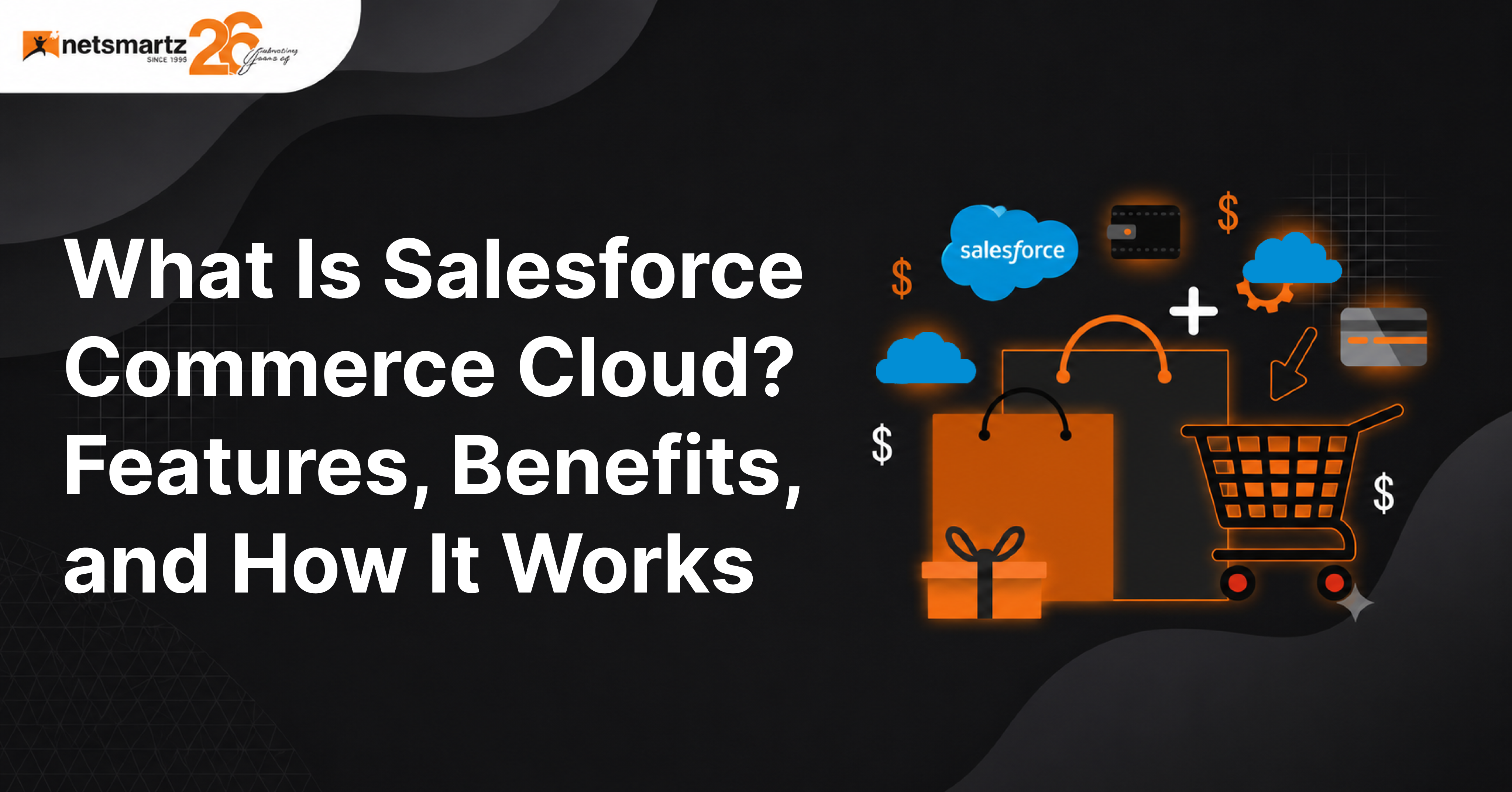 What Is Salesforce Commerce Cloud? Features, Benefits, and How It Works