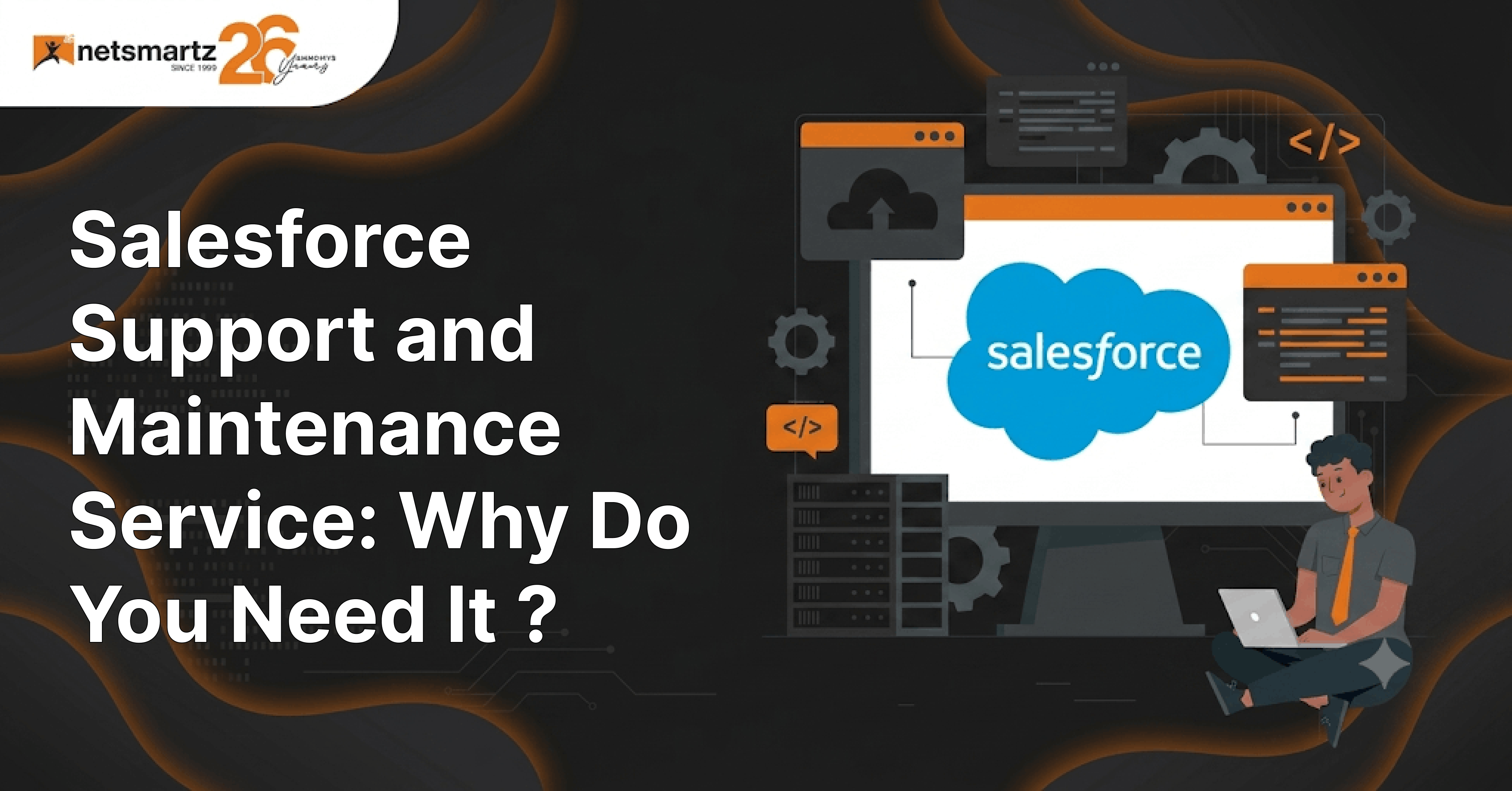 Salesforce Support and Maintenance Service: Why Do You Need It?