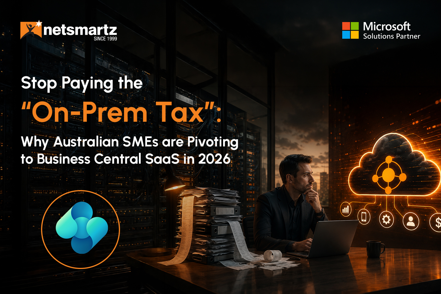 Stop Paying the “On-Prem Tax”: Why Australian SMEs are Pivoting to Business Central SaaS in 2026